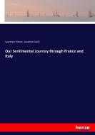 Our Sentimental Journey through France and Italy di Laurence Sterne, Jonathan Swift edito da hansebooks