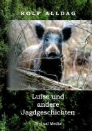 Luise und andere Jagdgeschichten di Rolf Alldag edito da Books on Demand