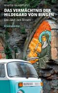 Das Vermächtnis der Hildegard von Bingen - Die Glut des Bösen - di Anette Huesmann edito da Books on Demand