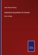 Lateinische Sprachlehre für Schulen di Johan Nikolai Madvig edito da Salzwasser-Verlag GmbH