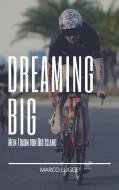 Dreaming Big di Marco Lügge edito da Books on Demand