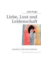 Liebe, Lust und Leidenschaft di Liane Porger edito da Books on Demand