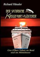 Der satirische Kreuzfahrt-Flüsterer di Richard F. Häusler edito da Books on Demand