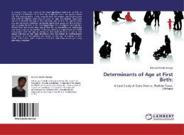 Determinants of Age at First Birth: di Nahom Wolde Barega edito da LAP Lambert Acad. Publ.