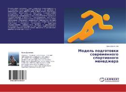 Model' podgotovki sovremennogo sportivnogo menedzhera di Irina Dylenova edito da LAP Lambert Academic Publishing