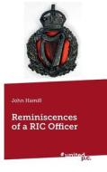 Reminiscences Of A Ric Officer di John Hamill edito da Novum Publishing Gmbh