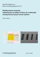 Multifunctional materials: exploiting the versatility of Bi2Se3 for multimodal sensing and zero power sensor systems di Katrina Klösel edito da Hartung-Gorre