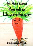 Karoline Wuschelbusch di Eva-Maria Küpper edito da Zwiebelzwerg Verlag