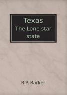 Texas The Lone Star State di R P Barker edito da Book On Demand Ltd.