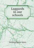 Laggards In Our Schools di Leonard Porter Ayres edito da Book On Demand Ltd.