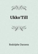 Ukko'till di Rodolphe Darzens edito da Book On Demand Ltd.