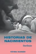 Historias de nacimientos di Fátima Guzmán edito da J.R. Cook Publishing
