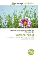 Caetano Veloso di #Miller,  Frederic P. Vandome,  Agnes F. Mcbrewster,  John edito da Vdm Publishing House
