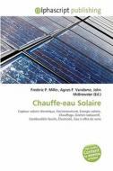 Chauffe-eau Solaire edito da Alphascript Publishing