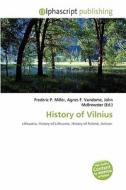 History Of Vilnius edito da Betascript Publishing