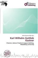 Karl Wilhelm Gottlob Kastner edito da Chromo Publishing