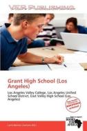 Grant High School (Los Angeles) edito da Verpublishing