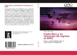 Costa Rica y su intención de ingreso al APEC di Daniel López Zúñiga edito da Editorial Académica Española