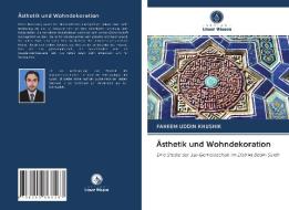 Ästhetik und Wohndekoration di Faheem Uddin Khushik edito da Verlag Unser Wissen
