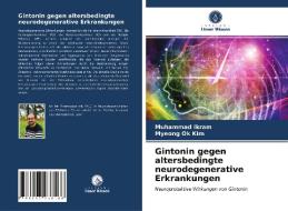 Gintonin gegen altersbedingte neurodegenerative Erkrankungen di Muhammad Ikram, Myeong Ok Kim edito da Verlag Unser Wissen