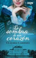 La sombra de un corazón di Claudia Cardozo edito da HarperCollins
