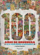 100 años de Bruguera.De El Gato Negro a Ediciones B edito da Ediciones B, S.A.