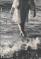 I Want To Be The Voice Inside Your Head di Sallie Lundh edito da Books on Demand