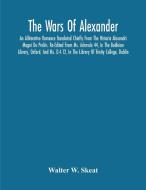 The Wars Of Alexander di Walter W. Skeat edito da Alpha Editions