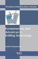 Fundamentals and Advances in Knitting Technology di Sadhan Chandra Ray edito da Woodhead Publishing India Pvt Ltd