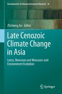 Late Cenozoic Climate Change in Asia edito da Springer-Verlag GmbH