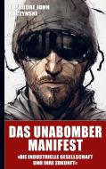 Das Unabomber Manifest: Die industrielle Gesellschaft und ihre Zukunft (Neuauflage 2023) di Theodore John (Ted) Kaczynski edito da Bookmundo Direct
