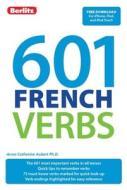 Berlitz Language: 601 French Verbs di Anne-Catherine Aubert, Nicky Agate, Lori Langer De Ramirez edito da Berlitz Publishing Company