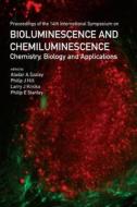 Bioluminescence And Chemiluminescence: Chemistry, Biology And Applications di Szalay Aladar A edito da World Scientific