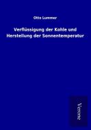 Verflüssigung der Kohle und Herstellung der Sonnentemperatur di Otto Lummer edito da TP Verone Publishing