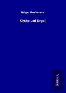 Kirche und Orgel di Holger Drachmann edito da TP Verone Publishing