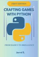 Crafting Games with Python di Jarrel E edito da INDEPENDENT CAT