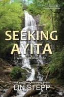 Seeking Ayita di Lin Stepp edito da DEERBROOK ED
