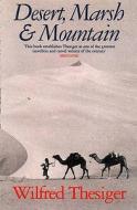 Desert, Marsh And Mountain di Wilfred Thesiger edito da Harpercollins Publishers
