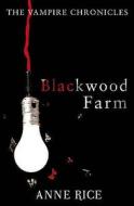 Blackwood Farm di Anne Rice edito da Cornerstone