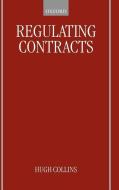 Regulating Contracts di Hugh Collins edito da OXFORD UNIV PR