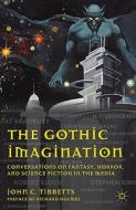 The Gothic Imagination di John C. Tibbetts edito da Palgrave Macmillan US