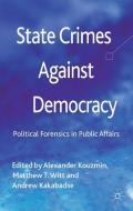 State Crimes Against Democracy di A. Kouzmin edito da Palgrave Macmillan