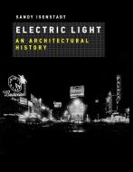 Electric Light di Sandy (Professor Isenstadt edito da MIT Press Ltd