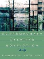 Contemporary Creative Nonfiction: I & Eye di B. Minh Nguyen, Porter Shreve, Bich Minh Nguyen edito da Longman Publishing Group