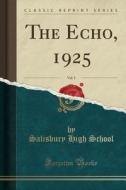 The Echo, 1925, Vol. 5 (Classic Reprint) di Salisbury High School edito da Forgotten Books