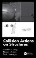 Collision Actions On Structures di Arnold C.Y. Yong, Nelson T.K. Lam, Scott J. Menegon edito da Taylor & Francis Ltd