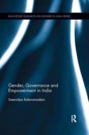 Gender, Governance And Empowerment In India di Sreevidya Kalaramadam edito da Taylor & Francis Ltd
