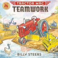 Tractor Mac Teamwork di Billy Steers edito da FARRAR STRAUSS & GIROUX