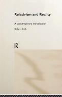 Relativism and Reality di Robert Kirk edito da Taylor & Francis Ltd