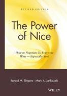 The Power Of Nice di Ronald M. Shapiro, Mark A. Jankowski edito da John Wiley And Sons Ltd